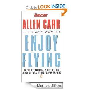 The Easy Way to Enjoy Flying (Allen Carrs Easy Way): Allen Carr 