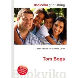  Tom Bogs: Ronald Cohn Jesse Russell: Books