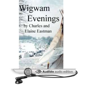  Wigwam Evenings (Audible Audio Edition): Charles Eastman 