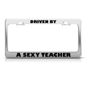 Driven By A Sexy Teacher Career license plate frame Stainless Metal 