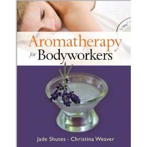    Aromatherapy for Bodyworkers [Paperback] Jade Shutes Books