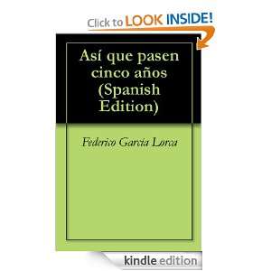 Así que pasen cinco años (Spanish Edition) Federico García Lorca 
