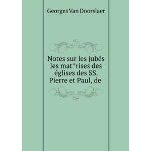   Ã©glises des SS. Pierre et Paul, de .: Georges Van Doorslaer: Books