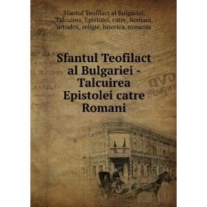   , religie, biserica, romania Sfantul Teofilact al Bulgariei: Books