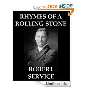 Rhymes of a Rolling Stone Robert W. Service  Kindle Store