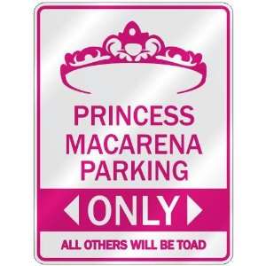   PRINCESS MACARENA PARKING ONLY  PARKING SIGN: Home 