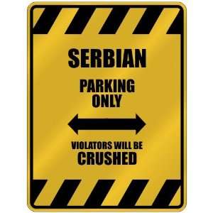   SERBIAN PARKING ONLY VIOLATORS WILL BE CRUSHED  PARKING 