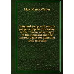   the narrow gauge for light and local railroads: Max Maria Weber: Books