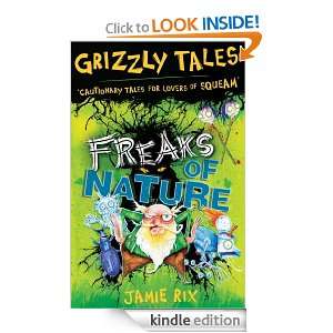 Grizzly Tales 4: Freaks of Nature: Freaks of Nature: Jamie Rix:  