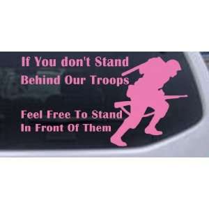  If You Dont Stand Behind Our Troops Feel Free To Stand In 