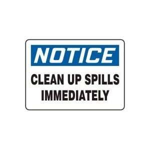  NOTICE CLEAN UP SPILLS IMMEDIATELY Sign   10 x 14 