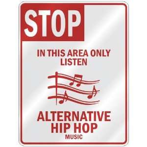 STOP  IN THIS AREA ONLY LISTEN ALTERNATIVE HIP HOP  PARKING SIGN 