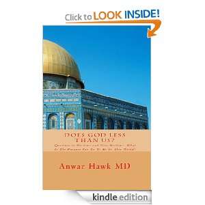 Does God Less Than Us? ANWAR HAWK  Kindle Store