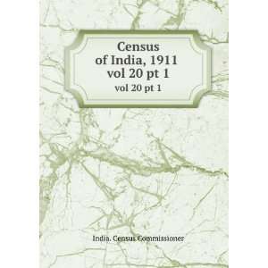  Census of India, 1911 . vol 20 pt 1 India. Census 