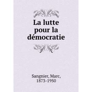    La lutte pour la dÃ©mocratie Marc, 1873 1950 Sangnier Books