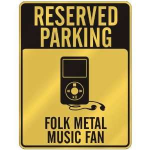  RESERVED PARKING  FOLK METAL MUSIC FAN  PARKING SIGN 