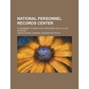  National Personnel Records Center plan needed to show how 