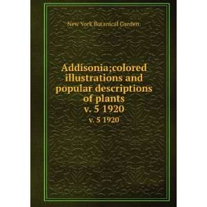   descriptions of plants. v. 5 1920: New York Botanical Garden.: Books