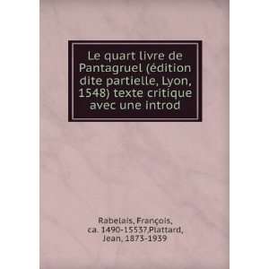   FranÃ§ois, ca. 1490 1553?,Plattard, Jean, 1873 1939 Rabelais Books