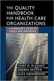 The Quality Handbook for Health Care Organizations A Managers Guide 