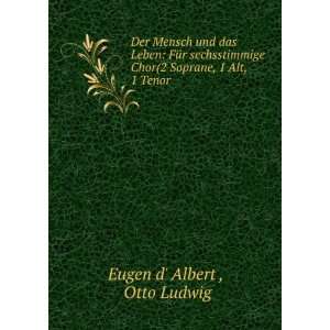   Chor(2 Soprane, 1 Alt, 1 Tenor . Otto Ludwig Eugen d Albert  Books