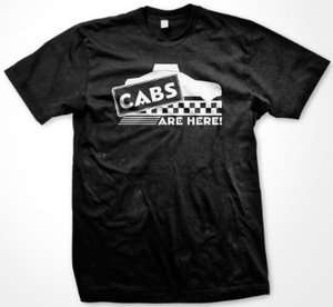Cabs Are Here!  Jersey Shore Quotes GTL Pauly D Funny Hilarious Mens 