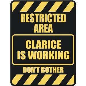   RESTRICTED AREA CLARICE IS WORKING  PARKING SIGN: Home 