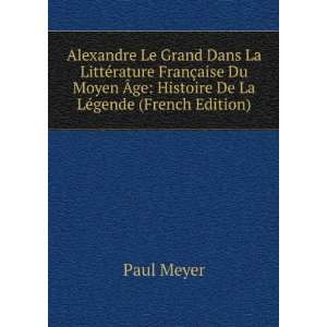   Ãge Histoire De La LÃ©gende (French Edition) Paul Meyer Books