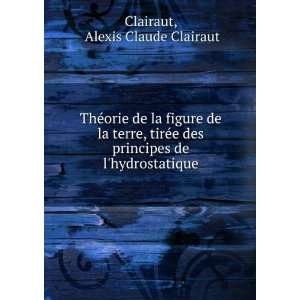  principes de lhydrostatique Alexis Claude Clairaut Clairaut Books
