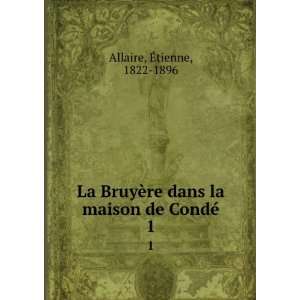   sur la fin du XVIIe siÃ¨cle. 1 Ã?tienne, 1822 1896 Allaire Books