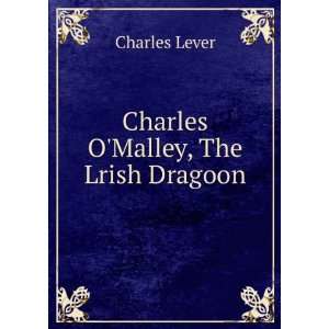  Charles OMalley, The Lrish Dragoon Charles Lever Books