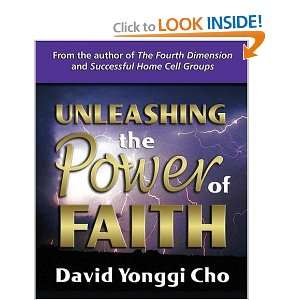   : Unleashing the Power of Faith [Paperback]: David Yonggi Cho: Books