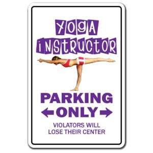  YOGA INSTRUCTOR ~Novelty Sign~ parking signs workout gym 