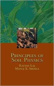 Principles of Soil Physics(Books in Soils, Plants, and the Environment 