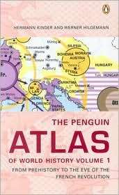 The Penguin Atlas of World History From Prehistory to the Eve of the 