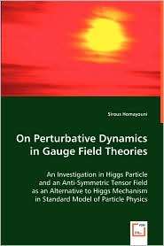 On Perturbative Dynamics In Gauge Field Theories, (383649437X), Sirous 