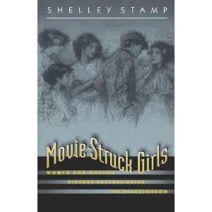  Movie Struck Girls: Women and Motion Picture Culture After 