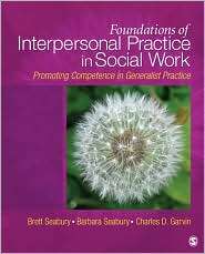 Foundations of Interpersonal Practice in Social Work Promoting 