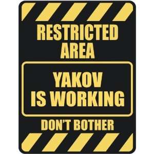   RESTRICTED AREA YAKOV IS WORKING  PARKING SIGN: Home 