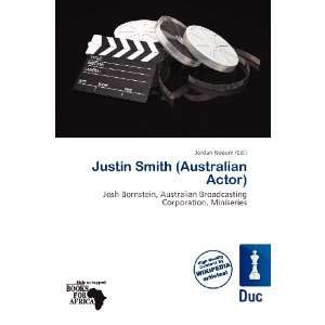   Justin Smith (Australian Actor) (9786200733924) Jordan Naoum Books