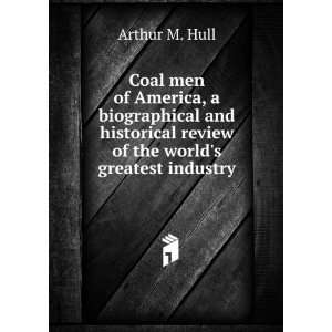   review of the worlds greatest industry Arthur M. Hull Books