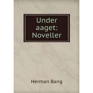  Under aaget: Noveller: Herman Bang: Books