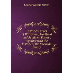  Historical notes of Withyham, Hartfield and Ashdown Forest 