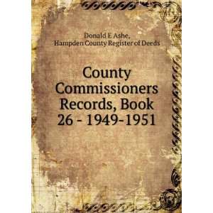   Book 26   1949 1951 Hampden County Register of Deeds Donald E Ashe