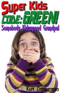 Super Kids Code Green Somebody Kidnapped Grandpa