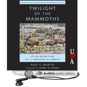   of the Mammoths: Ice Age Extinctions and the Rewilding of America