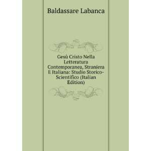   Storico Scientifico (Italian Edition): Baldassare Labanca: Books