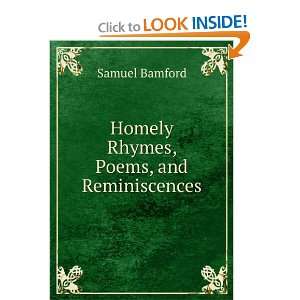    Homely Rhymes, Poems, and Reminiscences Samuel Bamford Books