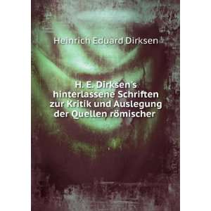   Auslegung der Quellen rÃ¶mischer . Heinrich Eduard Dirksen Books