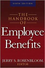 The Handbook of Employee Benefits, (0071445129), Jerry S. Rosenbloom 